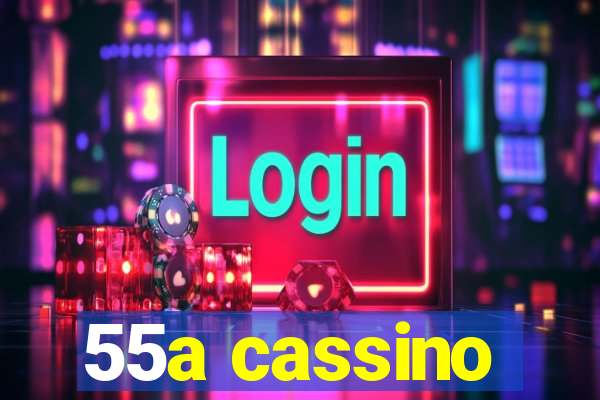 55a cassino