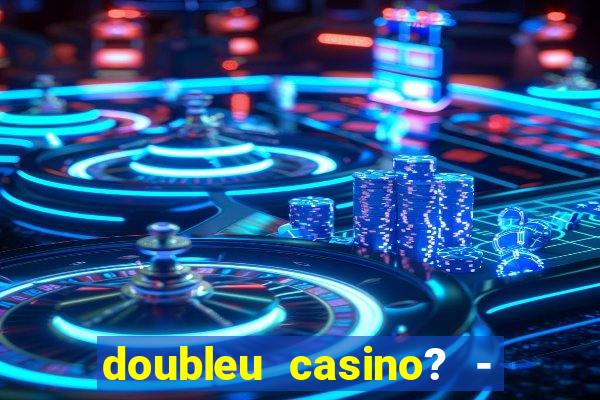 doubleu casino? - vegas slots