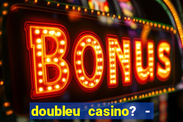 doubleu casino? - vegas slots