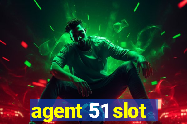 agent 51 slot