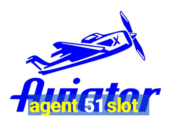 agent 51 slot