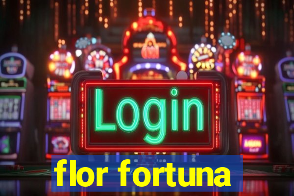 flor fortuna