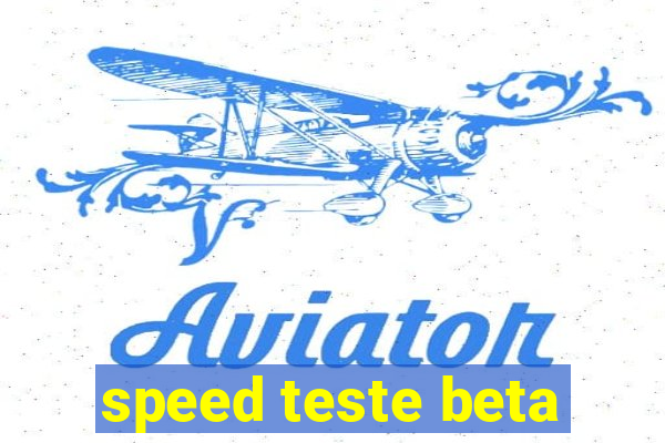 speed teste beta