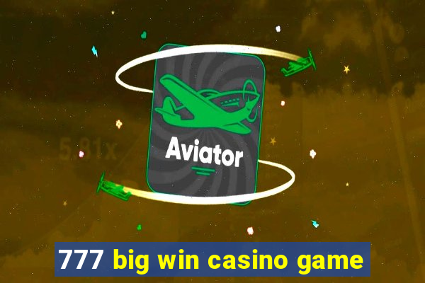 777 big win casino game