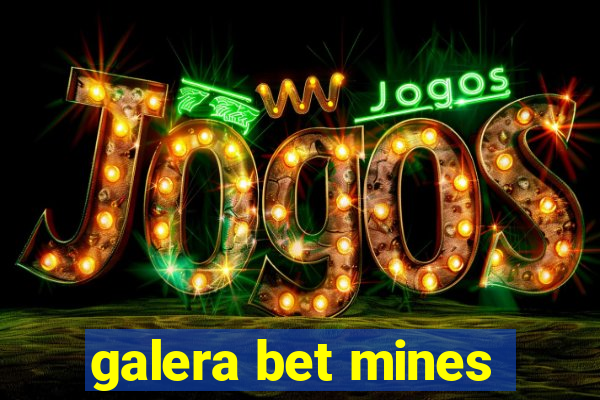 galera bet mines