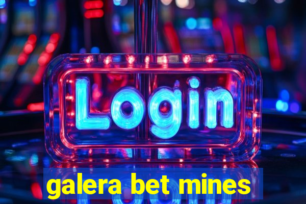 galera bet mines