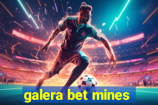 galera bet mines