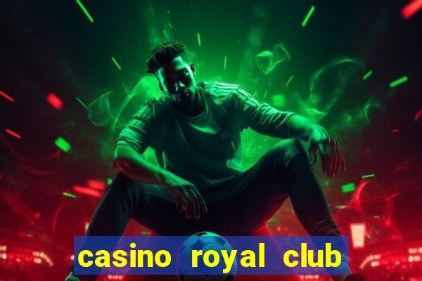 casino royal club no deposit bonus