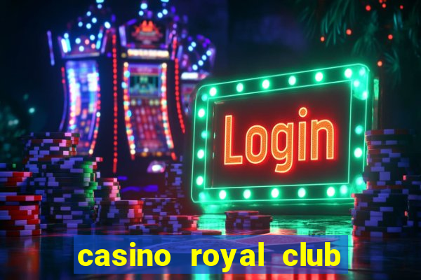 casino royal club no deposit bonus