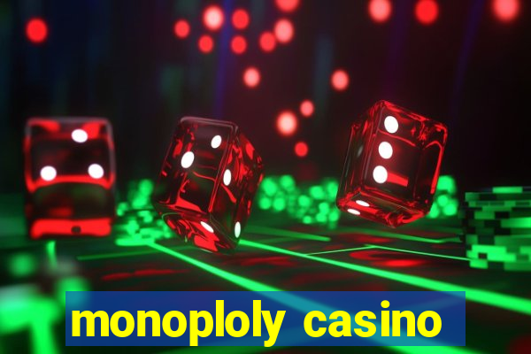 monoploly casino