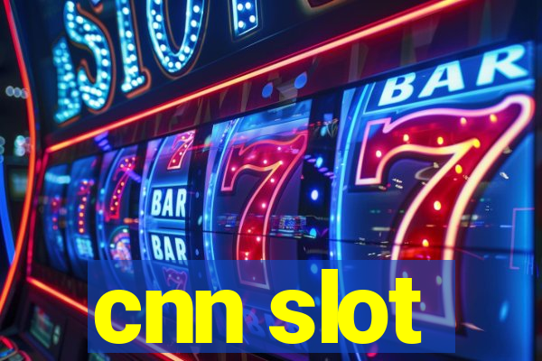 cnn slot