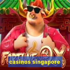 casinos singapore