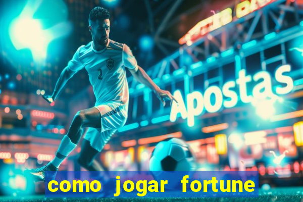 como jogar fortune tiger passo a passo