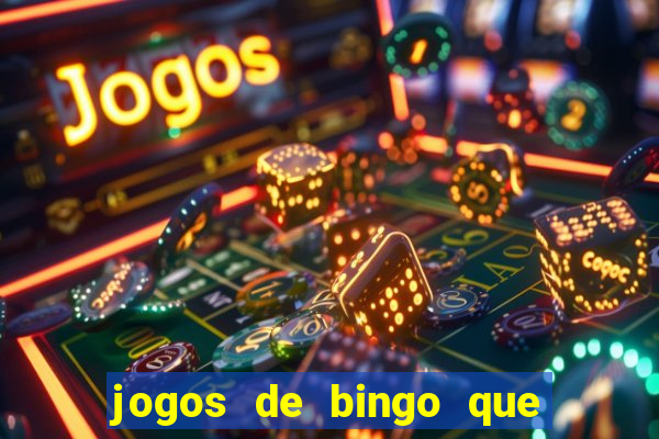 jogos de bingo que paga dinheiro de verdade