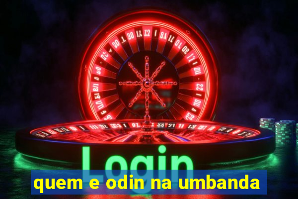 quem e odin na umbanda