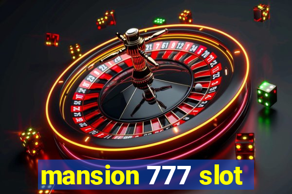 mansion 777 slot