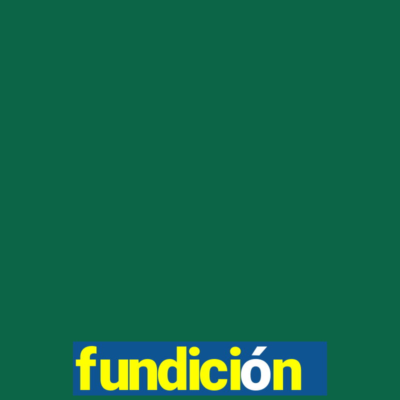 fundición