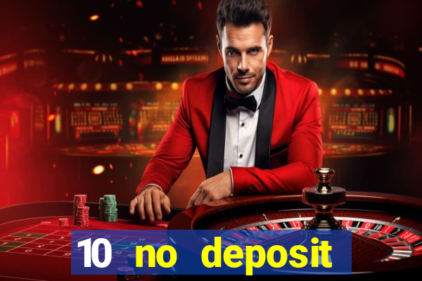 10 no deposit casino uk