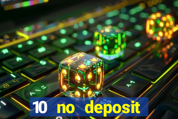 10 no deposit casino uk