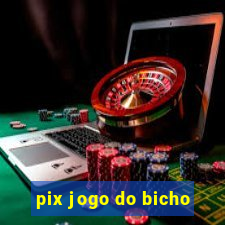 pix jogo do bicho