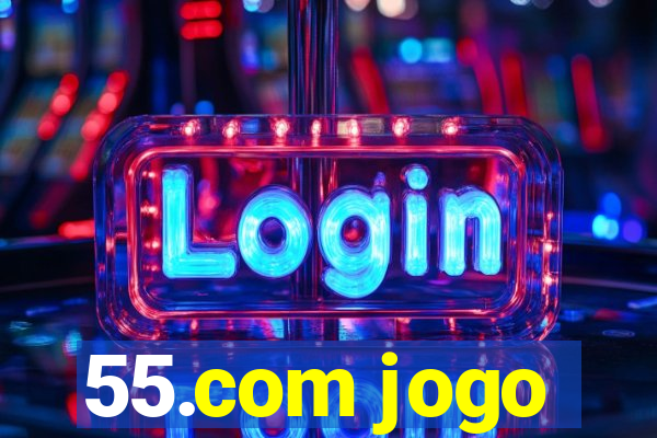 55.com jogo