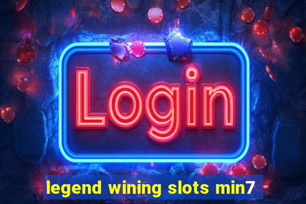 legend wining slots min7