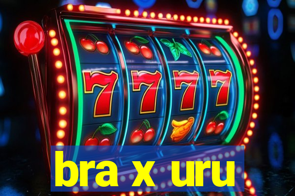 bra x uru