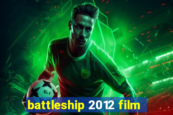 battleship 2012 film