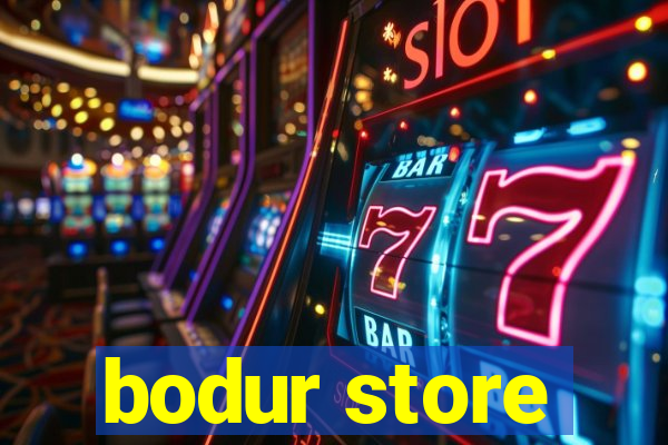 bodur store