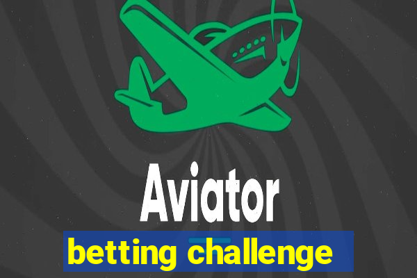 betting challenge