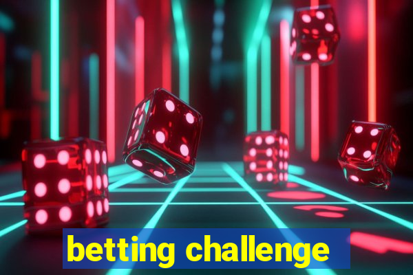 betting challenge