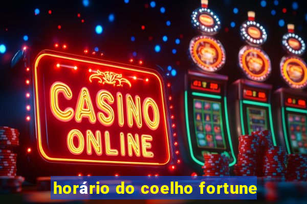 horário do coelho fortune