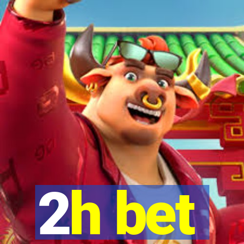 2h bet