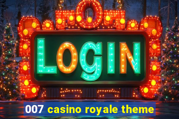 007 casino royale theme