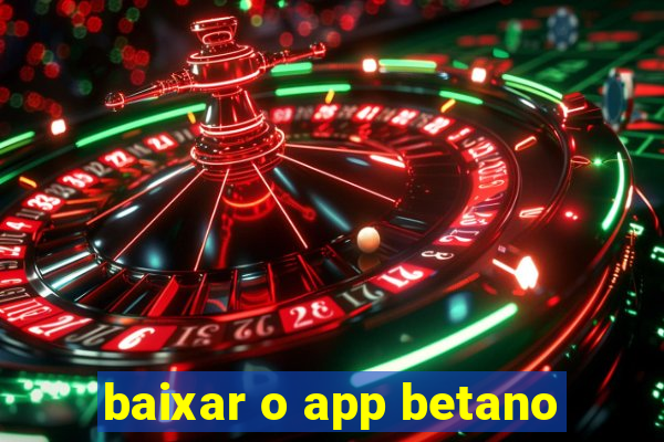 baixar o app betano