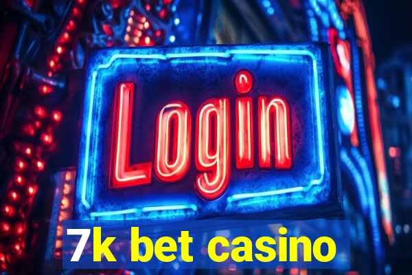 7k bet casino