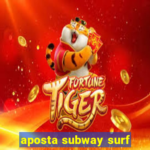 aposta subway surf