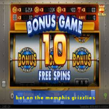 bet on the memphis grizzlies