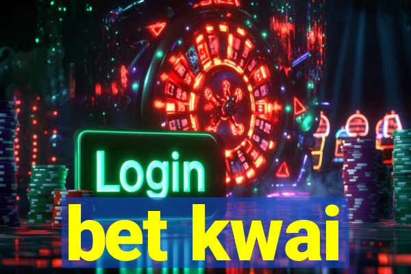 bet kwai