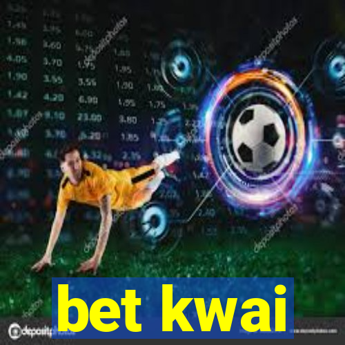 bet kwai