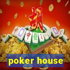 poker house