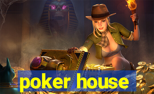 poker house