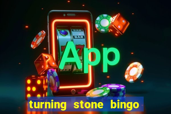 turning stone bingo daily schedule