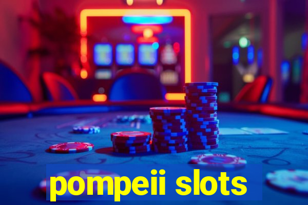 pompeii slots