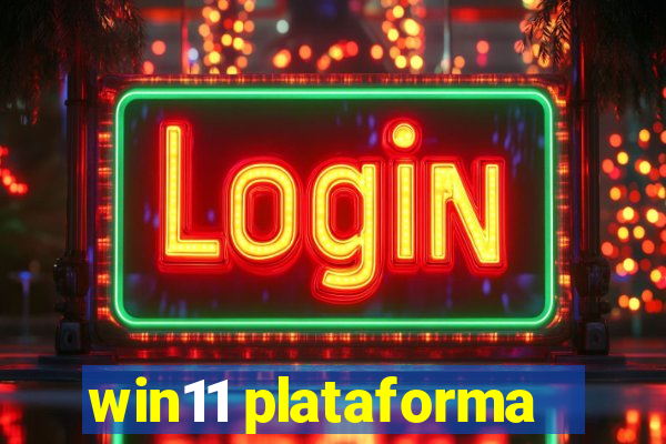 win11 plataforma