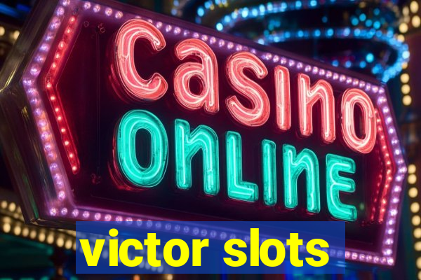 victor slots