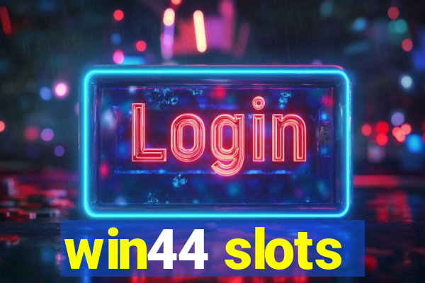 win44 slots