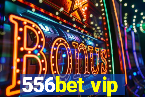 556bet vip