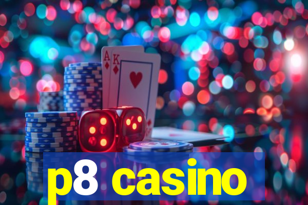 p8 casino