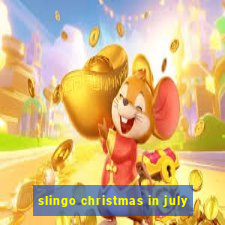 slingo christmas in july